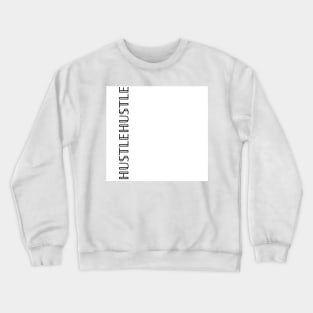 Hustle large print entrepreneur modern Crewneck Sweatshirt